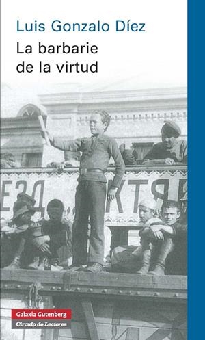 LA BARBARIE DE LA VIRTUD | 9788415863724 | GONZALO DÍEZ, LUIS | Galatea Llibres | Librería online de Reus, Tarragona | Comprar libros en catalán y castellano online