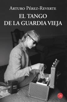 EL TANGO DE LA GUARDIA VIEJA | 9788466327541 | PÉREZ-REVERTE, ARTURO | Galatea Llibres | Llibreria online de Reus, Tarragona | Comprar llibres en català i castellà online