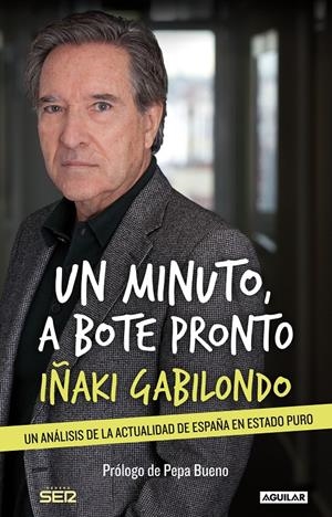 UN MINUTO, A BOTE PRONTO | 9788403014053 | GABILONDO, IÑAKI | Galatea Llibres | Librería online de Reus, Tarragona | Comprar libros en catalán y castellano online