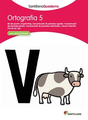 ORTOGRAFIA 5 (SANTILLANA QUADERNS) | 9788468013701 | VARIOS AUTORES | Galatea Llibres | Librería online de Reus, Tarragona | Comprar libros en catalán y castellano online