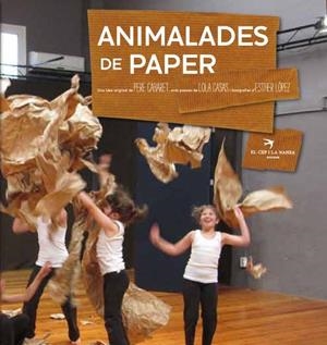 ANIMALADES DE PAPER | 9788492745234 | CABARET, PERE/CASAS PEÑA, LOLA | Galatea Llibres | Librería online de Reus, Tarragona | Comprar libros en catalán y castellano online