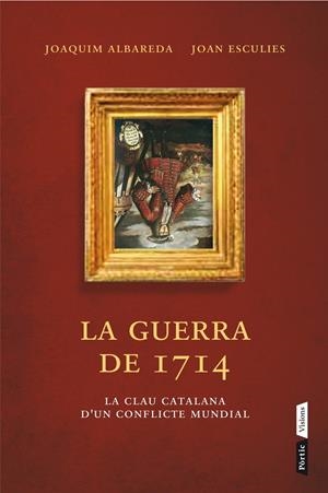 LA GUERRA DEL 1714 | 9788498092660 | ALBAREDA, JOAQUIN - JOAN ESCULIES | Galatea Llibres | Llibreria online de Reus, Tarragona | Comprar llibres en català i castellà online