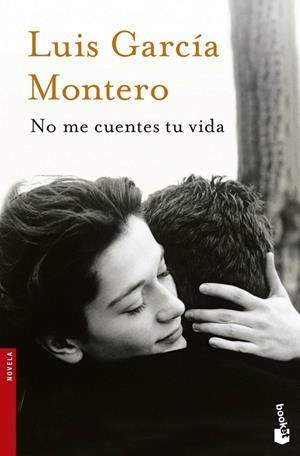 NO ME CUENTES TU VIDA | 9788408123156 | GARCIA MONTERO, LUIS | Galatea Llibres | Llibreria online de Reus, Tarragona | Comprar llibres en català i castellà online