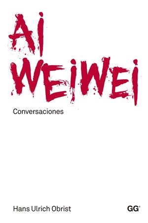 AI WEIWEI. CONVERSACIONES | 9788425225543 | OBRIST, HANS ULRICH | Galatea Llibres | Llibreria online de Reus, Tarragona | Comprar llibres en català i castellà online