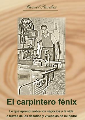 EL CARPINTERO FÉNIX | 9788415935384 | SÁNCHEZ LÓPEZ, MANUEL | Galatea Llibres | Librería online de Reus, Tarragona | Comprar libros en catalán y castellano online