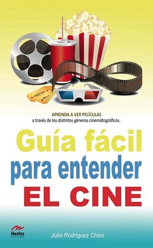 GUÍA FÁCIL PARA ENTENDER EL CINE | 9788492892457 | RODRÍGUEZ CHICO, JULIO A. | Galatea Llibres | Librería online de Reus, Tarragona | Comprar libros en catalán y castellano online