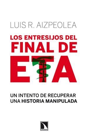 LOS ENTRESIJOS DEL FINAL DE ETA | 9788483198636 | AIZPEOLEA, LUIS | Galatea Llibres | Llibreria online de Reus, Tarragona | Comprar llibres en català i castellà online