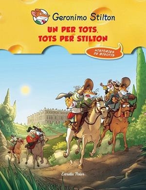 UN PER TOTS I TOTS PER STILTON. COMIC | 9788490573051 | Galatea Llibres | Librería online de Reus, Tarragona | Comprar libros en catalán y castellano online
