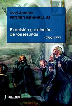 EXPULSION Y EXTINCION DE LOS JESUITAS (1759-1773) | 9788427135468 | FERRER BENIMELLI, JOSE ANTONIO | Galatea Llibres | Librería online de Reus, Tarragona | Comprar libros en catalán y castellano online