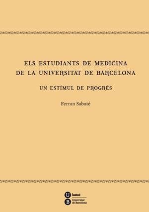 ELS ESTUDIANTS DE MEDICINA DE LA UNIVERSITAT DE BARCELONA | 9788447537372 | SABATE, FERRAN | Galatea Llibres | Librería online de Reus, Tarragona | Comprar libros en catalán y castellano online