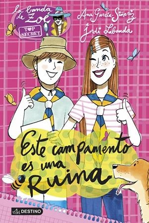 ESTE CAMPAMENTO ES UNA RUINA (LA BANDA DE ZOÉ. TOP SECRET, 3) | 9788408123279 | GARCIA-SIÑERIZ, ANA; LABANDA, JORDI | Galatea Llibres | Llibreria online de Reus, Tarragona | Comprar llibres en català i castellà online