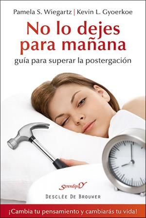 NO LO DEJES PARA MAÑANA | 9788433026873 | WIEGARTZ, PAMELA S./GYOERKOE, KEVIN L. | Galatea Llibres | Librería online de Reus, Tarragona | Comprar libros en catalán y castellano online