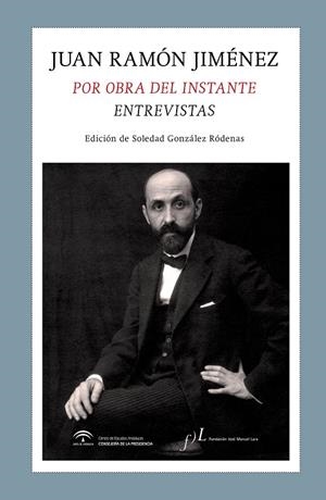 JUAN RAMON JIMENEZ. POR OBRA DEL INSTANTE. ENTREVI | 9788496824799 | JIMéNEZ, JUAN RAMóN | Galatea Llibres | Llibreria online de Reus, Tarragona | Comprar llibres en català i castellà online