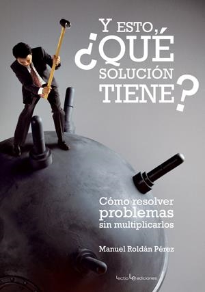 Y ESTO QUE SOLUCION TIENE? | 9788496754201 | ROLDAN PEREZ, MANUEL | Galatea Llibres | Librería online de Reus, Tarragona | Comprar libros en catalán y castellano online