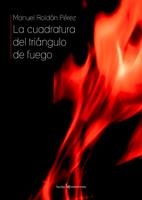 CUADRATURA DEL TRIANGULO DE FUEGO, LA | 9788496754058 | ROLDAN PEREZ, MANUEL | Galatea Llibres | Librería online de Reus, Tarragona | Comprar libros en catalán y castellano online