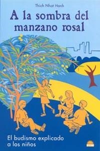 A LA SOMBRA DEL MANZANO ROSAL. BUDISMO EXPLICADO A NIÑOS | 9788497540797 | HANH, THICH NHAT | Galatea Llibres | Llibreria online de Reus, Tarragona | Comprar llibres en català i castellà online