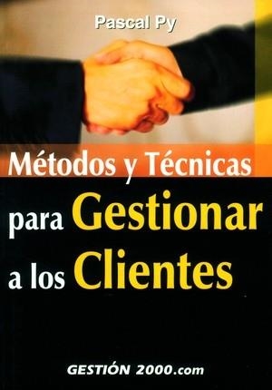 METODOS PARA GESTIONAR A LOS CLIENTES | 9788480888820 | PY, PASCAL | Galatea Llibres | Librería online de Reus, Tarragona | Comprar libros en catalán y castellano online