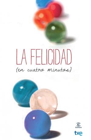 LA FELICIDAD EN CUATRO MINUTOS | 9788467006537 | RTVE | Galatea Llibres | Librería online de Reus, Tarragona | Comprar libros en catalán y castellano online