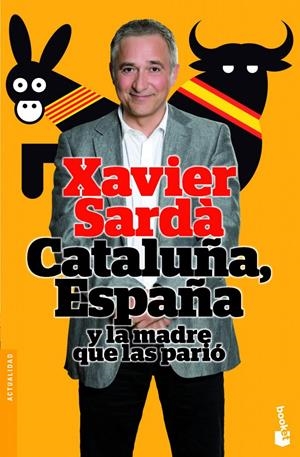 CATALUÑA, ESPAÑA Y LA MADRE QUE LAS PARIO | 9788408004233 | SARDA, XAVIER | Galatea Llibres | Librería online de Reus, Tarragona | Comprar libros en catalán y castellano online