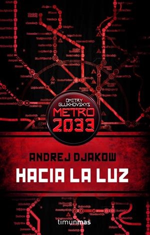 HACIA LA LUZ. METRO 2033 | 9788448045111 | DJAKOW, ANDREJ | Galatea Llibres | Librería online de Reus, Tarragona | Comprar libros en catalán y castellano online
