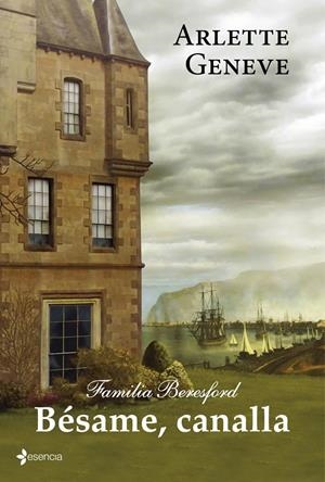 BÉSAME, CANALLA. LA FAMILIA BERESFORD | 9788408109747 | GENEVE, ARLETTE | Galatea Llibres | Librería online de Reus, Tarragona | Comprar libros en catalán y castellano online