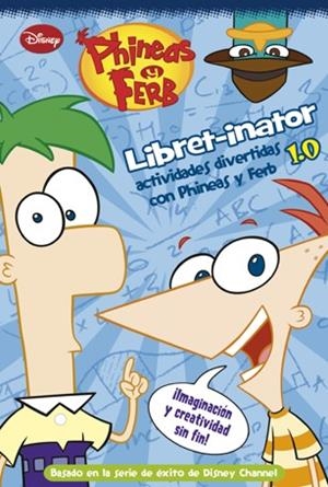 PHINEAS Y FERB. LIBRET-INATOR 1.0.ACTIVIDADES | 9788499513515 | DISNEY | Galatea Llibres | Librería online de Reus, Tarragona | Comprar libros en catalán y castellano online