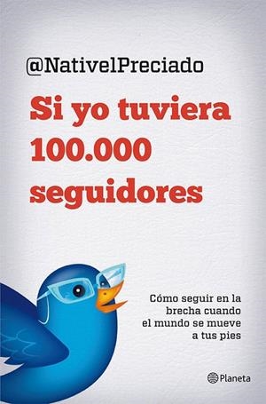 SI YO TUVIERA 100.000 SEGUIDORES | 9788408029816 | PRECIADO, NATIVEL | Galatea Llibres | Llibreria online de Reus, Tarragona | Comprar llibres en català i castellà online