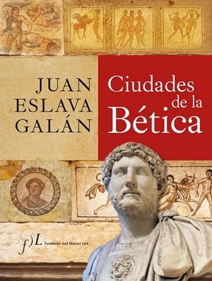 CIUDADES DE LA BETICA | 9788496824942 | ESLAVA GALAN, JUAN | Galatea Llibres | Llibreria online de Reus, Tarragona | Comprar llibres en català i castellà online