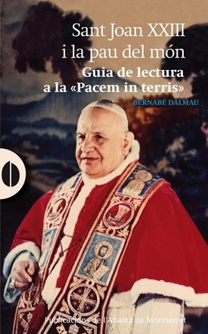 SANT JOAN XXIII I LA PAU AL MÓN | 9788498836585 | DALMAU, BERNABÉ | Galatea Llibres | Llibreria online de Reus, Tarragona | Comprar llibres en català i castellà online