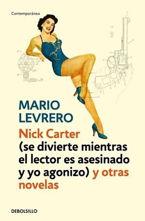 NICK CARTER SE DIVIERTE MIENTRAS EL LECTOR ES ASESINADO Y YO AGONIZO Y OTRAS NOVELAS | 9788499899442 | LEVRERO, MARIO | Galatea Llibres | Llibreria online de Reus, Tarragona | Comprar llibres en català i castellà online