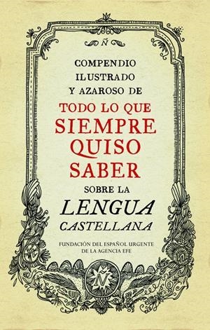 COMPENDIO ILUSTRADO Y AZAROSO DE TODO LO QUE SIEMPRE QUISO SABER SOBRE LA LENGUA | 9788499922003 | FUNDEU | Galatea Llibres | Llibreria online de Reus, Tarragona | Comprar llibres en català i castellà online