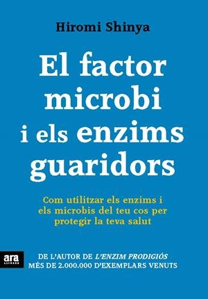 EL FACTOR MICROBI I ELS ENZIMS GUARIDORS | 9788415642770 | SHINYA, HIROMI | Galatea Llibres | Librería online de Reus, Tarragona | Comprar libros en catalán y castellano online