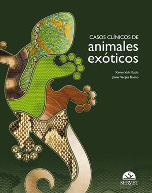 CASOS CLÍNICOS DE ANIMALES EXÓTICOS | 9788492569793 | VALLS, XAVIER; VERGÉS, JAVIER | Galatea Llibres | Librería online de Reus, Tarragona | Comprar libros en catalán y castellano online