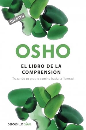 EL LIBRO DE LA COMPRENSIÓN | 9788490326787 | OSHO | Galatea Llibres | Librería online de Reus, Tarragona | Comprar libros en catalán y castellano online