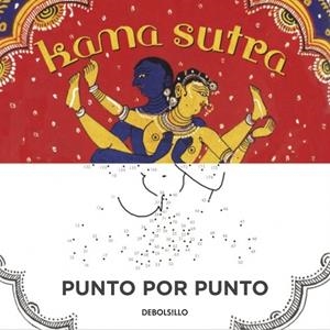 KAMA SUTRA, PUNTO POR PUNTO | 9788490328866 | ANONIMO | Galatea Llibres | Llibreria online de Reus, Tarragona | Comprar llibres en català i castellà online