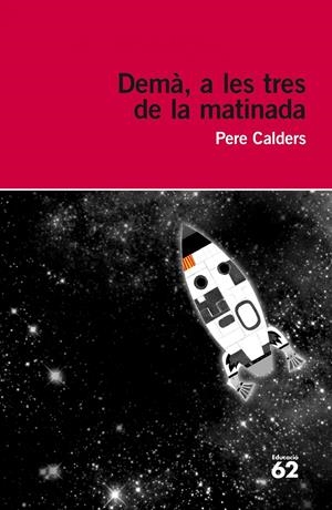 DEMÀ, A LES TRES DE LA MATINADA | 9788415954057 | CALDERS, PERE | Galatea Llibres | Librería online de Reus, Tarragona | Comprar libros en catalán y castellano online