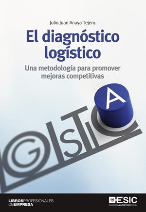 EL DIAGNÓSTICO LOGÍSTICO | 9788473569774 | ANAYA TEJERO, JULIO JUAN | Galatea Llibres | Librería online de Reus, Tarragona | Comprar libros en catalán y castellano online