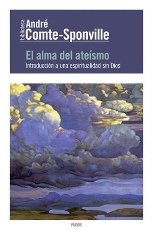 EL ALMA DEL ATEÍSMO | 9788449329937 | COMTESPONVILLE, ANDRE | Galatea Llibres | Librería online de Reus, Tarragona | Comprar libros en catalán y castellano online