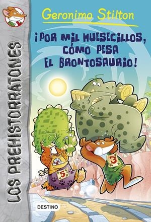 POR MIL HUESECILLOS, CÓMO PESA EL BRONTOSAURIO! STILTON | 9788408122838 | Galatea Llibres | Librería online de Reus, Tarragona | Comprar libros en catalán y castellano online