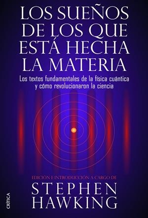 LOS SUEÑOS DE LOS QUE ESTÁ HECHA LA MATERIA | 9788498926408 | HAWKING, STEPHEN | Galatea Llibres | Librería online de Reus, Tarragona | Comprar libros en catalán y castellano online