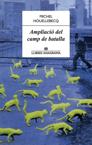 AMPLIACIÓ DEL CAMP DE BATALLA | 9788433915092 | HOUELLEBECQ, MICHEL | Galatea Llibres | Librería online de Reus, Tarragona | Comprar libros en catalán y castellano online