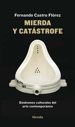 MIERDA Y CATÁSTROFE | 9788415174912 | CASTRO FLÓREZ, FERNANDO | Galatea Llibres | Llibreria online de Reus, Tarragona | Comprar llibres en català i castellà online
