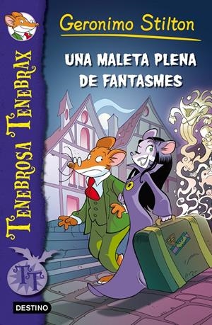 UNA MALETA PLENA DE FANTASMES. TENEBROSA TENEBRAX 6 GERONIMO STILTON | 9788490573297 | Galatea Llibres | Librería online de Reus, Tarragona | Comprar libros en catalán y castellano online