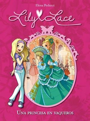 LILY LACE 1. UNA PRINCESA EN VAQUEROS | 9788420414485 | PEDUZZI, ELENA | Galatea Llibres | Llibreria online de Reus, Tarragona | Comprar llibres en català i castellà online
