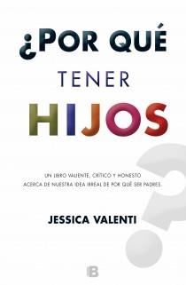 POR QUÉ TENER HIJOS? | 9788466653732 | VALENTI, JESSICA | Galatea Llibres | Llibreria online de Reus, Tarragona | Comprar llibres en català i castellà online