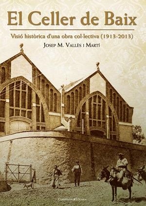 EL CELLER DE BAIX | 9788490342169 | VALLÈS MARTÍ, JOSEP M. | Galatea Llibres | Librería online de Reus, Tarragona | Comprar libros en catalán y castellano online