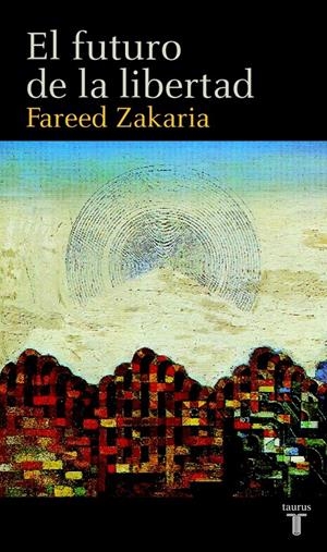 FUTURO DE LA LIBERTAD, EL | 9788430605279 | ZAKARIA, FAREED | Galatea Llibres | Llibreria online de Reus, Tarragona | Comprar llibres en català i castellà online