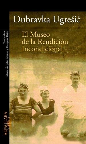 MUSEO DE LA RENDICION INCONDICIONAL, EL | 9788420465210 | UGRESIC, DUBRAVKA | Galatea Llibres | Llibreria online de Reus, Tarragona | Comprar llibres en català i castellà online