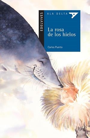 ROSA DE LOS HIELOS, LA | 9788426351074 | PUERTO, CARLOS (1942- ) | Galatea Llibres | Librería online de Reus, Tarragona | Comprar libros en catalán y castellano online