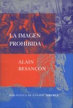 IMAGEN PROHIBIDA, LA | 9788478447251 | BESANÇON, ALAIN | Galatea Llibres | Llibreria online de Reus, Tarragona | Comprar llibres en català i castellà online